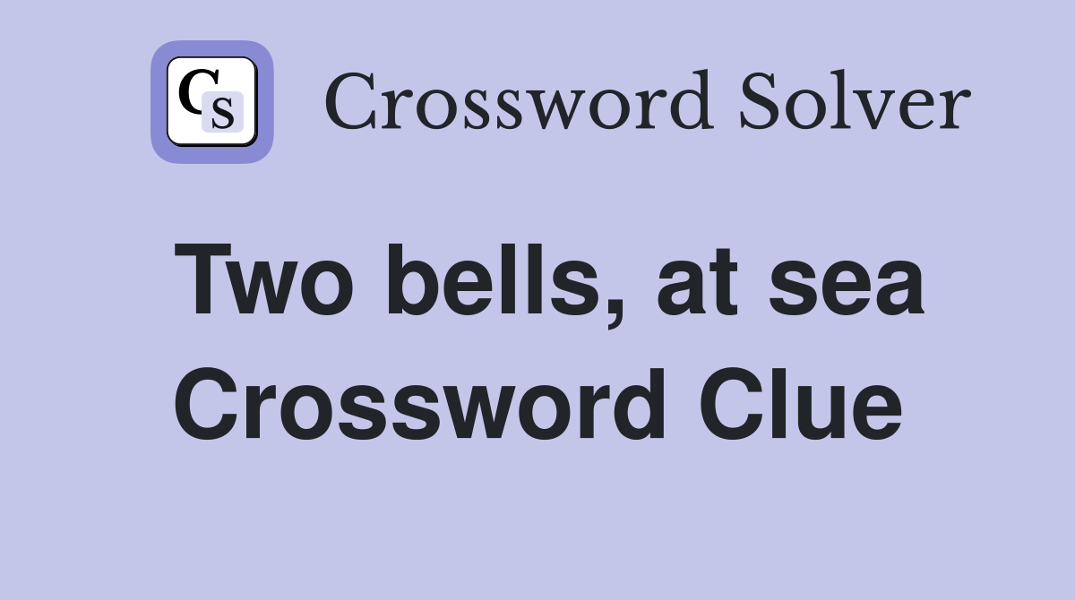 two-bells-at-sea-crossword-clue-answers-crossword-solver
